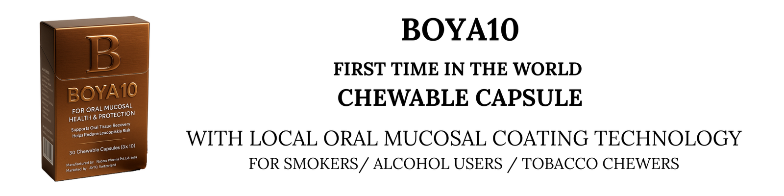 BOYA10 FIRST TIME IN THE WORLD CHEWABLE CAPSULE WITH LOCAL ORAL MUCOSAL COATING TECHNOLOGY FOR SMOKERS ALCOHOL USERS TOBACCO CHEWERS 1